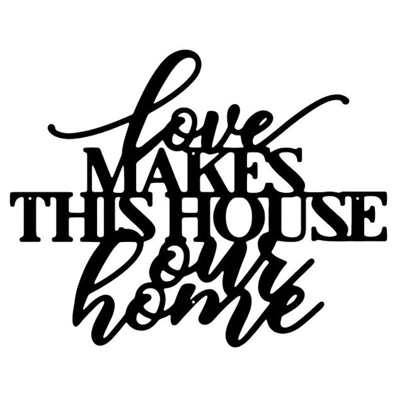 Love Makes This House Metal Home Sign, New Home Sign