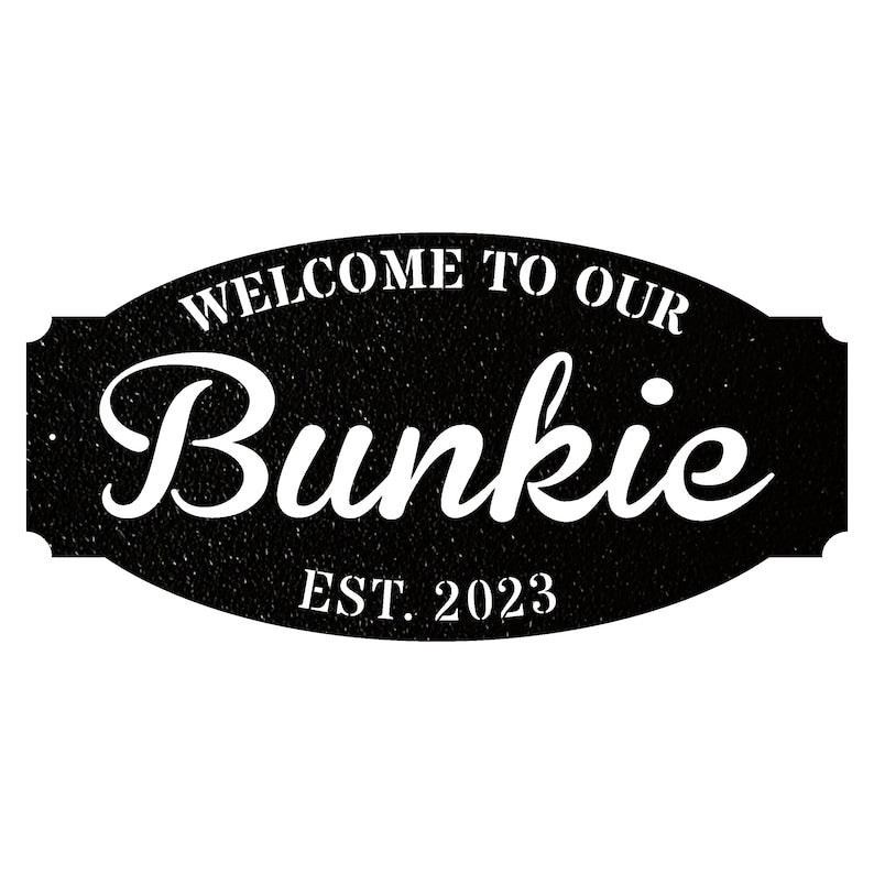 Welcome to Our Bunkie Sign, Metal House Sign