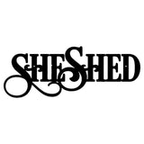 She Shed Metal Words Wall Art, Laser Cut Custom Metal Sign