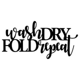 Wash Dry Fold Repeat Metal Laundry Sign, Words Metal Wall Art