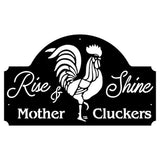 Rise and Shine Mother Cluckers Metal Wall Art Outdoor Sign