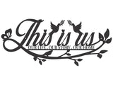 This Is Us Metal Birds Wall Art, Laser Cut Metal Words Sign